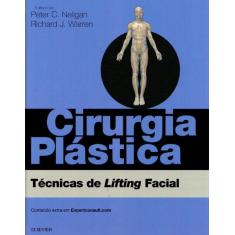 Imagem de CIRURGIA PLASTICA - TECNICAS DE LIFTING FACIAL - Neligan, Peter C. / Warren, Richard J. - 9788535286908