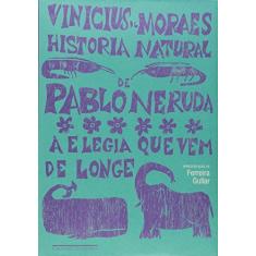 Imagem de História Natural de Pablo Neruda - Vinicius De Moraes - 9788535909425