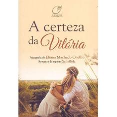 Imagem de A Certeza da Vitória - Coelho, Eliana Machahdo - 9788578131845