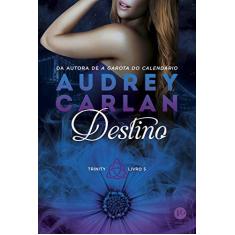 Imagem de Destino. Trinity - Volume 5 - Audrey Carlan - 9788576866459