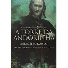 Imagem de Torre da Andorinha, A - Vol.6 - Série The Witcher - A Saga do Bruxo Geralt de Rivia - Capa Tradicional - Andrzej Sapkowski - 9788546900886