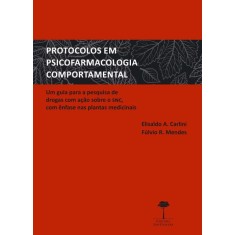 Imagem de Protocolos Em Psicofarmacologia Comportamental - A. Carlini, Elisaldo; Mendes, Fulvio R. - 9788561673314