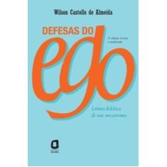 Imagem de Defesas do Ego - Leitura Didática de seus Mecanismo - 3ª Ed. - Almeida, Wilson Castello De - 9788571830530