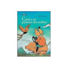 Imagem de Carol e os Pássaros dos Sonhos - Konsek, Dieter - 9788574921822