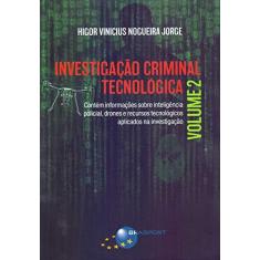Imagem de Investigação Criminal Tecnológica - Volume 2 - Higor Vinicius Nogueira Jorge - 9788574528991