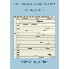 Imagem de Impérios Medievais na Europa, 750 a 1453 - André Geraque Kiffer - 9788565853286