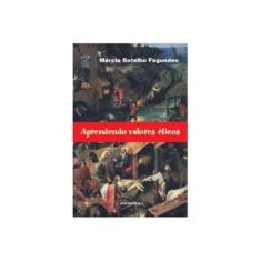 Imagem de Aprendendo Valores Eticos - Fagundes, Marcia Botelho - 9788586583476