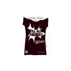 Imagem de Kill All Enemies - Você Já Teve A Sensação de Não Se Encaixar No Mundo? - Burgess, Melvin - 9788525428271