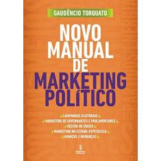 Imagem de Novo Manual de Marketing Político - Gaudencio Torquato - 9788532309570