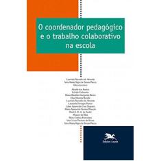 Imagem de O Coordenador Pedagógico e o Trabalho Colaborativo na Escola - Vários Autores - 9788515044009