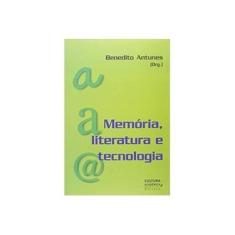Imagem de Memória, Literatura e Tecnologia - Benedito Antunes (org) - 9788598605029