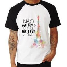 Imagem de Camiseta Raglan Não Me Leve A Mal, Me Leve A Paris - Foca Na Moda