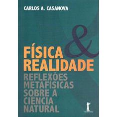 Imagem de Física e Realidade. Reflexões Metafísicas Sobre a Ciência Natural - Capa Comum - 9788562910173