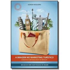 Imagem de eBook A Imagem No Marketing TurÍstico: Conceitos E Metodologias De MediÇÃo - Adinan Nogueira - 9788592059101
