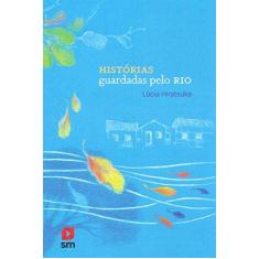 Imagem de Histórias Guardadas Pelo Rio - Lúcia Hiratsuka - 9788541820400