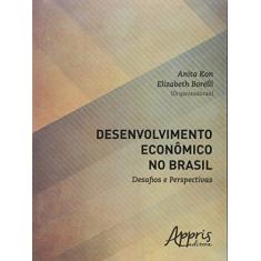 Imagem de eBook Desenvolvimento Econômico no Brasil: Desafios e Perspectivas: Desafios e Perspectivas - Anita Kon - 9788547302016