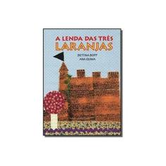 Imagem de A Lenda Das Três Laranjas - Bopp, Bettina; Guima, Ana - 9788564571082