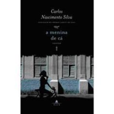 Imagem de A Menina de Cá - Silva, Carlos Nascimento - 9788522009725