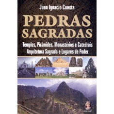 Imagem de Pedras Sagradas - Templos, Pirâmides, Monastérios e Catedrais - Cuesta, Juan Ignacio - 9788537007969