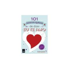 Imagem de 101 Maneiras Infalíveis de Dizer Eu Te Amo - Com Cartões Descartáveis! - Alcompàs, Bonalletra - 9788544101926