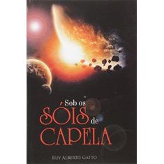 Imagem de Sob os Sóis de Capela - Ruy Alberto Gatto - 9788582790205