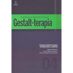 Imagem de Modalidades de Intervenção Clínica Em Gestalt-Terapia - Fundamentos e Práticas - Frazão, Lilian Meyer; Fukumitsu, Karina Okajima - 9788532310507