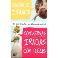 Imagem de Conversas Iradas Com Deus - Isaacs, Susan - 9788576861270
