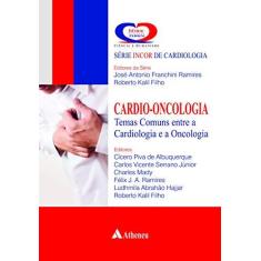 Imagem de Cardio-Oncologia - Série Incor de Cardiologia - Ramires, José Antonio Franchini; Kalil Filho, Roberto - 9788538805533