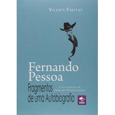 Imagem de Fernando Pessoa. Fragmentos de Uma Autobiografia - Vicente Freitas - 9788591614134