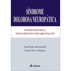 Imagem de Síndrome Dolorosa Neuropática - Fisiopatologia, Tratamento e Reabilitação - Drummond, José Paulo - 9788538803157