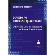 Imagem de Direito ao Processo Qualificado - Botelho, Guilherme - 9788573487176
