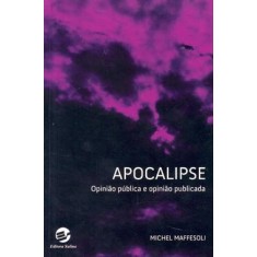 Imagem de Apocalipse - Opinião Pública e Opinião Publicada - Maffesoli, Michel - 9788520505403