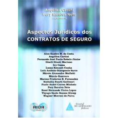 Imagem de Aspectos Jurídicos Dos Contratos de Seguro - Carlini, Angélica; Saraiva Neto, Pery - 9788573488449