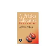 Imagem de A Pratica Educativa: Com Ensinar - Zabala, Antoni - 9788573074260
