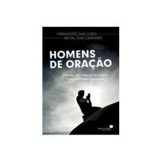 Imagem de Homens de Oração - Lopes, Hernandes Dias; Dias Casimiro, Arival - 9788563563163