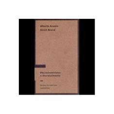 Imagem de Pos-Extrativismo e Decrescimento - Alberto Acosta - 9788593115196