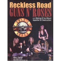 Imagem de Reckless Road - Guns N' Roses e o Making Of do Album Appetite For Destruction - Canter, Marc - 9788537006726