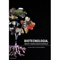 Imagem de Biotecnologia, Ambiente e Desenvolvimento Sustentável - Ferraz, Ana Isabel; Rodrigues, Ana Cristina - 9789728953812