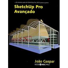 Imagem de SketchUp Pro Avançado - João Gaspar - 9788561453350