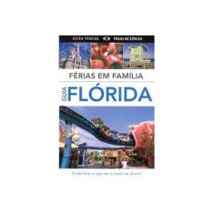 Imagem de Guia Flórida - Féria Em Família - Kindersley, Dorling; Kindersley, Dorling - 9788579144967