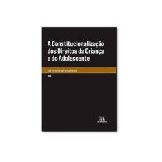 Imagem de A Constitucionalização dos Direitos da Criança e do Adolescente - Luis Fernando De França Romão - 9788584930470