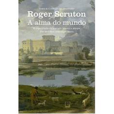 Imagem de A Alma do Mundo - Roger Scruton - 9788501109026