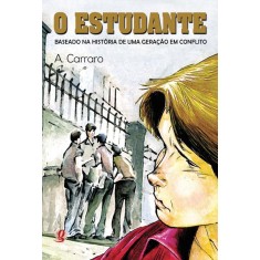 Imagem de O Estudante - Baseado na História de uma Geração em Conflito - 50ª Ed. 2006 - Carraro, Adelaide - 9788526011021