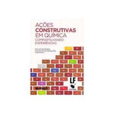 Imagem de Ações Construtivas Em Química - Col. Ações Construtivas de Ciências na Escola - Quadros, Ana Luiza De - 9788578613754
