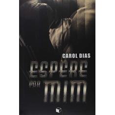 Imagem de Espere por Mim - Carol Dias - 9788552923367