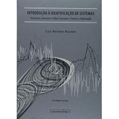 Imagem de Introdução à Identificação de Sistemas. Técnicas Lineares e não Lineares Aplicadas a Sistemas. Teoria e Aplicação - Luis Antonio Aguirre - 9788542300796