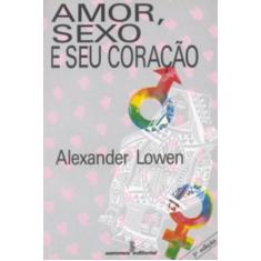 Imagem de Amor; Sexo e seu Coracao - Lowen, Alexander - 9788532300539