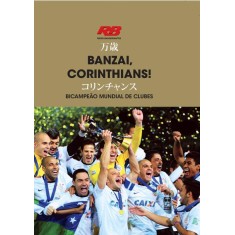 Imagem de Banzai, Corinthians! - Bicampeão Mundial de Clubes - Acompanha CD - Bandeirantes, Radio - 9788578882563