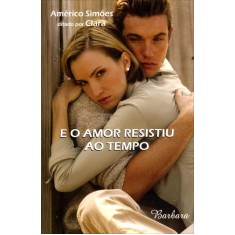 Imagem de E o Amor Resistiu ao Tempo - Simões, Américo - 9788599039397