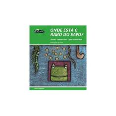 Imagem de Onde Está o Rabo do Sapo? - Col. Dó - Ré - Mi - Fá - Andrade, Telma Guimarães Castro - 9788526259874
